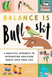 Balance Is Bullshit av Alicia McKenzie