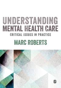 Understanding Mental Health Care: Critical Issues in Practice av Marc Roberts