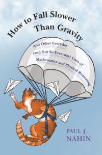 How to Fall Slower Than Gravity av Paul J. Nahin