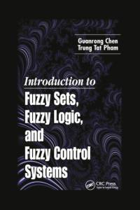 Introduction to Fuzzy Sets, Fuzzy Logic, and Fuzzy Control Systems av Guanrong Chen