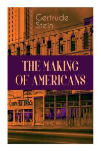 THE Making of Americans av Gertrude Stein