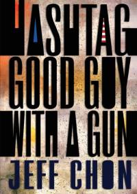 Hashtag Good Guy with a Gun av Jeff Chon