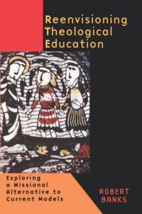 Re-envisioning Theological Education av Robert Banks