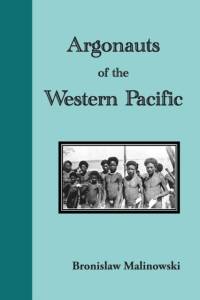 Argonauts of the Western Pacific. an Account of Native Enterprise and Adventure in the Archipelagoes of Melanesian New Guinea av Bronislaw Malinowski