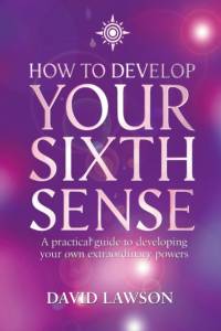 How to Develop Your Sixth Sense av David Lawson