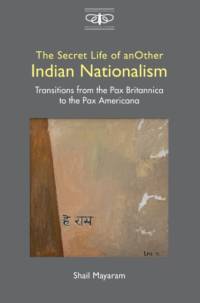 The Secret Life of Another Indian Nationalism av Shail Mayaram