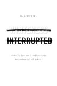 Whiteness Interrupted av Marcus Bell