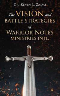 Vision and Battle Strategies of Warrior Notes Ministries Intl. av Kevin L Zadai