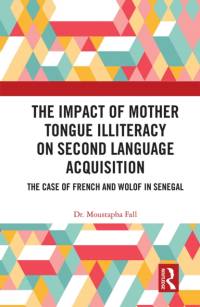 The Impact of Mother Tongue Illiteracy on Second Language Acquisition av Moustapha Fall