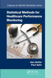 Statistical Methods for Healthcare Performance Monitoring av Alex Bottle