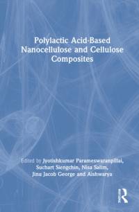 Polylactic Acid-Based Nanocellulose and Cellulose Composites av Jyotishkumar (King Mongkut's University of Technology North Bangkok) Parameswaranpillai