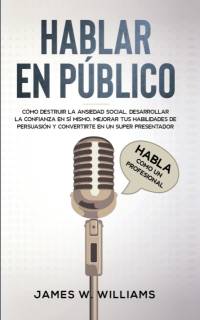 Hablar en publico av James W Williams