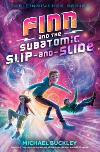 Finn and the Subatomic Slip-and-Slide av Michael Buckley