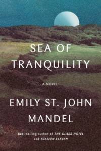 Sea of Tranquility av Emily St. John Mandel