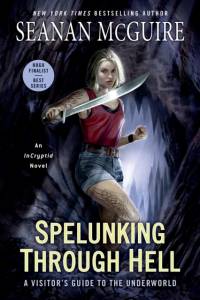 Spelunking Through Hell av Seanan McGuire