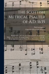The Scottish Metrical Psalter of A.D. 1635 av Neil