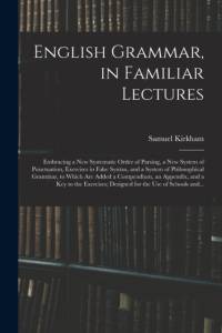 English Grammar, in Familiar Lectures av Samuel Kirkham