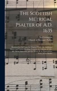 Scottish Metrical Psalter of A.D. 1635 av Neil