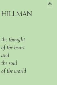 The Thought of the Heart and the Soul of the World av James Hillman