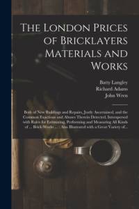 London Prices of Bricklayers Materials and Works av Batty 1696-1751 Langley