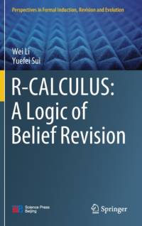 R-CALCULUS: A Logic of Belief Revision av Wei Li