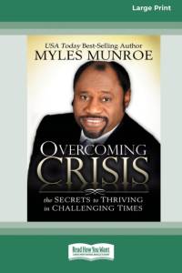 Overcoming Crisis [Standard Large Print 16 Pt Edition] av Myles Munroe