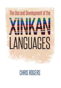 The Use and Development of the Xinkan Languages av Chris Rogers