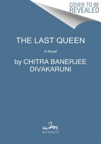 The Last Queen av Chitra Banerjee Divakaruni