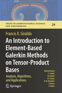 An Introduction to Element-Based Galerkin Methods on Tensor-Product Bases av Francis X. Giraldo