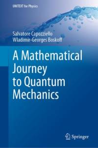 A Mathematical Journey to Quantum Mechanics av Salvatore Capozziello