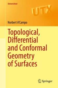 Topological, Differential and Conformal Geometry of Surfaces av Norbert A'Campo