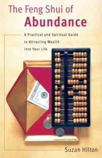 The Feng Shui of Abundance av Suzan Hilton