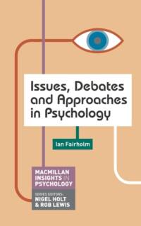 Issues, Debates and Approaches in Psychology av Ian Fairholm
