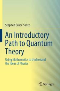 An Introductory Path to Quantum Theory av Stephen Bruce Sontz