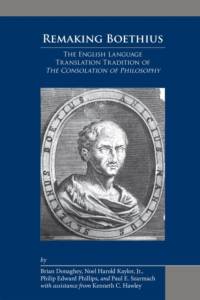 Remaking Boethius: The English Language Translation Tradition of The Consolation of Philosophy av Brian Donaghey
