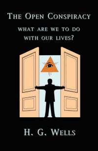 The Open Conspiracy av H. Wells