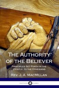 Authority of the Believer av REV J A MacMillan