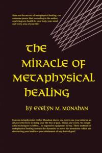 Miracle of Metaphysical Healing av Monahan Evelyn M. Monahan
