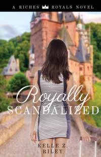 Royally Scandalized av Kelle Z Riley
