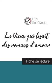 Le Vieux qui lisait des romans d'amour de Luis Sepulveda (fiche de lecture et analyse complete de l'oeuvre) av Sepulveda Luis Sepulveda