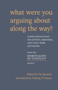 What Were You Arguing About Along The Way? av Padraig O Tuama