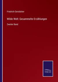 Wilde Welt av Gerstacker Friedrich Gerstacker