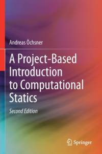A Project-Based Introduction to Computational Statics av Andreas Ochsner