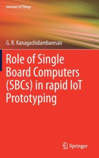 Role of Single Board Computers (SBCs) in rapid IoT Prototyping av G. R. Kanagachidambaresan