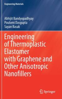Engineering of Thermoplastic Elastomer with Graphene and Other Anisotropic Nanofillers av Abhijit Bandyopadhyay