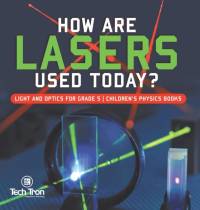 How Are Lasers Used Today? | Light and Optics for Grade 5 | Children's Physics Books av Tech Tron