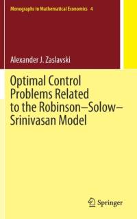 Optimal Control Problems Related to the Robinson–Solow–Srinivasan Model av Alexander J. Zaslavski