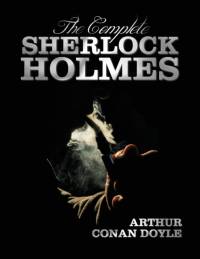 Complete Sherlock Holmes - Unabridged and Illustrated - A Study in Scarlet, the Sign of the Four, the Hound of the Baskervilles, the Valley of Fea av Sir Arthur Conan Doyle