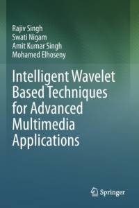 Intelligent Wavelet Based Techniques for Advanced Multimedia Applications av Amit Kumar Singh