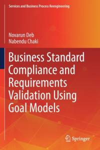 Business Standard Compliance and Requirements Validation Using Goal Models av Nabendu Chaki